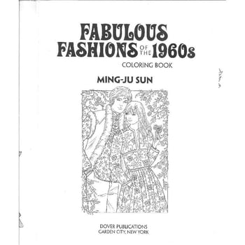 Creative Haven Fabulous Fashions of the 1960s Coloring Book [Book]