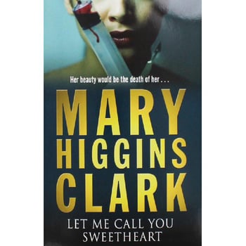 Let Me Call You Sweetheart, Book by Mary Higgins Clark, Official  Publisher Page