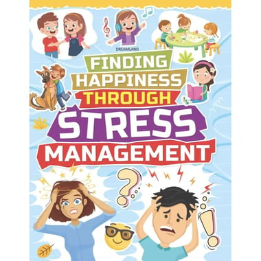 Finding Happiness: Through Stress Management (Dreamland)