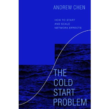 The Cold Start Problem - How to Start and Scale Network Effects