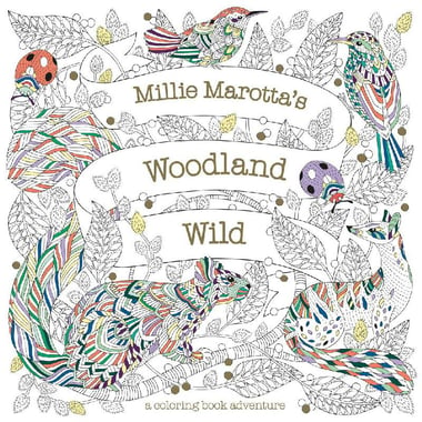 Millie Marotta's: Woodland Wild - A Coloring Book Adventures