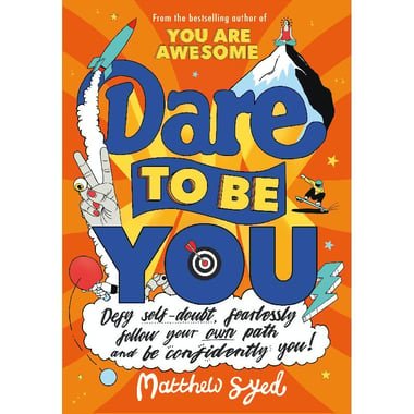 Dare to Be You - Defy Self-Doubt، Fearlessly Follow Your Own Path and Be Confidently You!