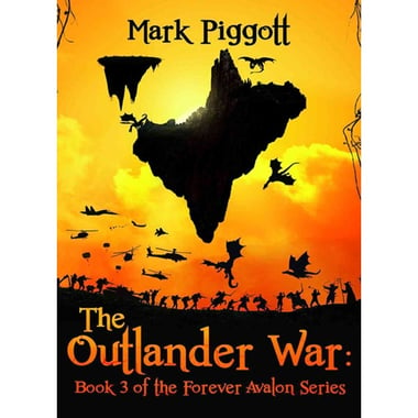 The Outlander War: Book 3 of the Forever Avalon Series، eBook