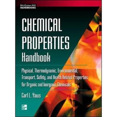 Chemical Properties Handbook: Physical، Thermodynamic، Environmental Transport، Safety and Health Related Properties for Organic and Inorganic Chemicals