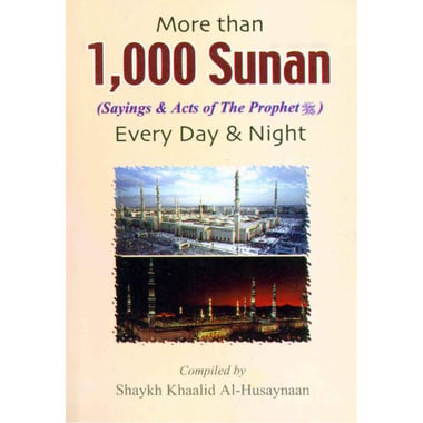 More Than 1،000 Sunan - Sayings & Acts of The Prophet، Everyday & Night