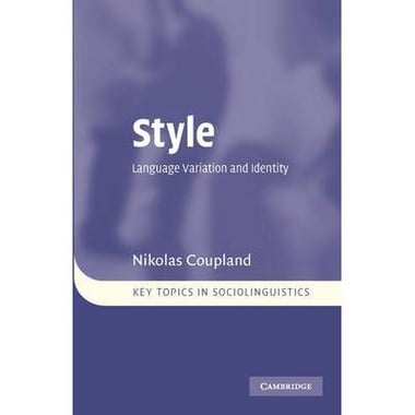 Style (Key Topics in Sociolinguistics) - Language Variation and Identity