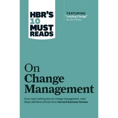 HBR's 10 Must Reads: On Change Management