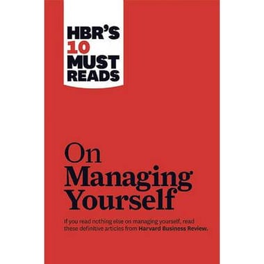 HBR's 10 Must Reads: On Managing Yourself