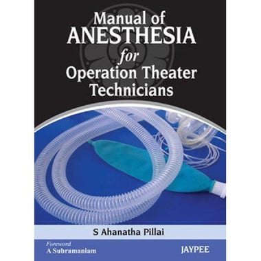 Manual of Anesthesia for Operation Theater Technicians