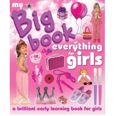 My Big Book of Everything for Girls - A Brilliant Early Learning Book for Girls, Chez Picthall