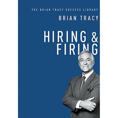 Hiring & Firing - The Brian Tracy Success Library