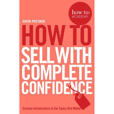 How To Sell With Complete Confidence