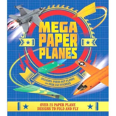 Mega Paper Planes - Over 25 Paper Plane Design to Fold and Fly