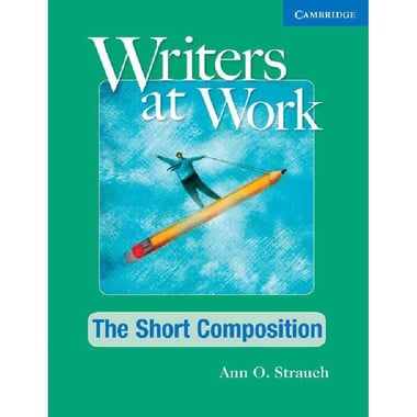 Writers at Work: The Short Composition