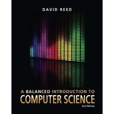 A Balanced Introduction to Computer Science، 3rd Edition