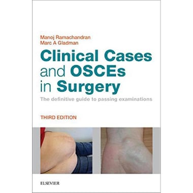 Clinical Cases and OSCEs in Surgery، 3rd Edition - The Definitive Guide to Passing Examinations
