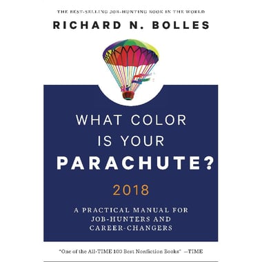 What Color is Your Parachute 2018 - A Practical Manual for Job-Hunters and Career-Changers