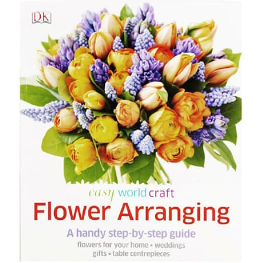 Flower Arranging (Easy World Craft) - A Handy Step-by-Step Guide