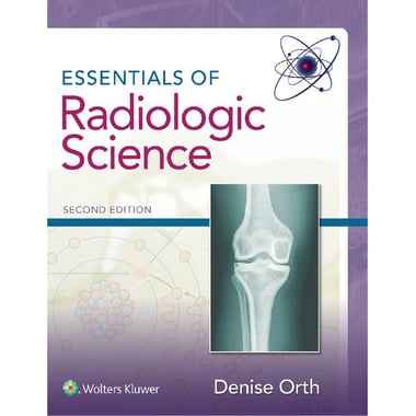 Essentials of Radiologic Science، Second Edition
