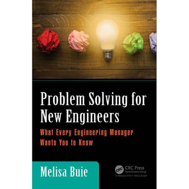 Problem Solving for New Engineers - What Every Engineering Manager Wants You to Know