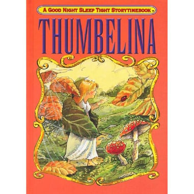 Good Night Sleep Tight Storytime Book: Thumbelina